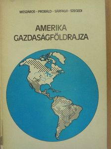 Dr. Mészáros Rezső - Amerika gazdaságföldrajza [antikvár]