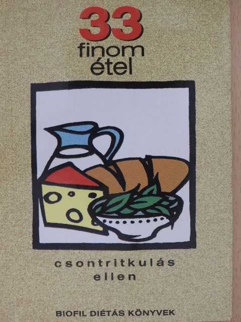 Dr. Rigó János - 33 finom étel csontritkulás ellen [antikvár]