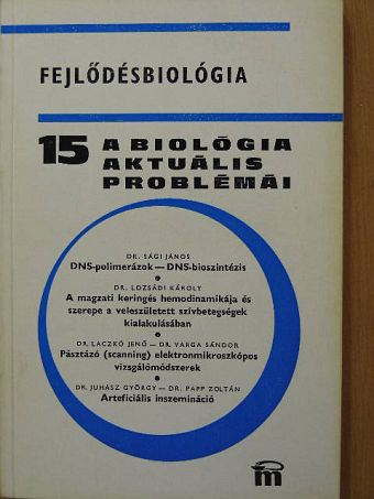 Dr. Juhász György - A biológia aktuális problémái 15. [antikvár]