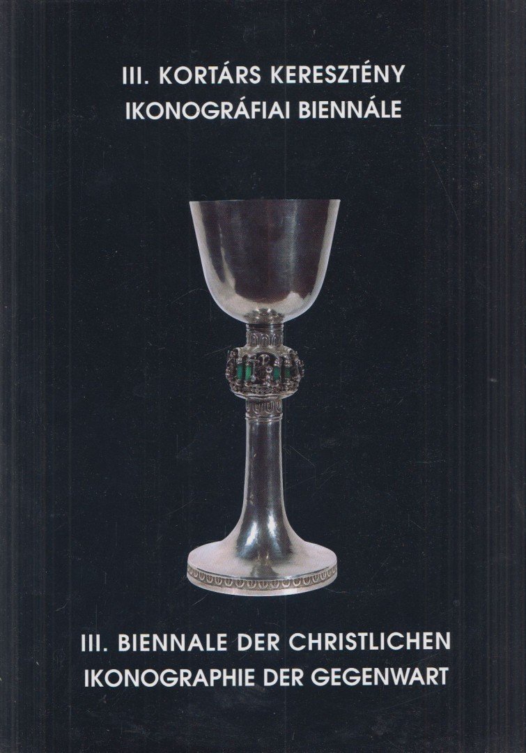 Gyergyádesz László - III. Kortárs Keresztény Ikonográfiai Biennálé / III. Biennale der Christlichen Ikonographie der Gegenwart [antikvár]