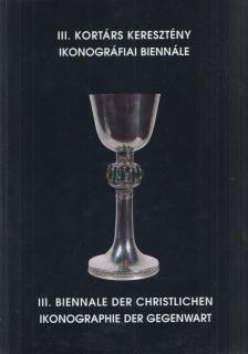 Gyergyádesz László - III. Kortárs Keresztény Ikonográfiai Biennálé / III. Biennale der Christlichen Ikonographie der Gegenwart [antikvár]