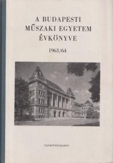 Précsényi Árpád - A Budapesti Műszaki Egyetem Évkönyve 1963/64 [antikvár]
