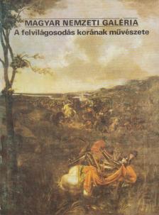 Rappai Zsuzsa - Magyar Nemzeti Galéria - A felvilágosodás korának művészete [antikvár]