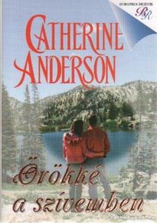 Catherine Anderson - Örökké a szívemben [antikvár]