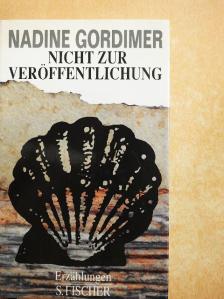 Nadine Gordimer - Nicht zur Veröffentlichung [antikvár]