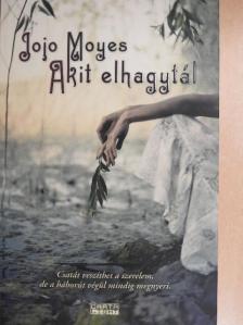 Jojo Moyes - Akit elhagytál [antikvár]