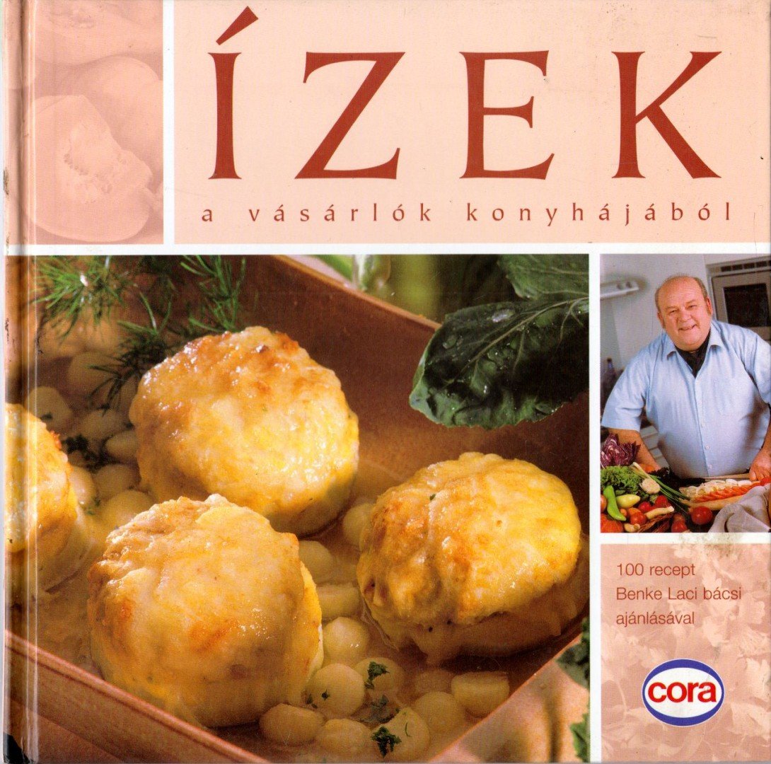 BENKE LÁSZLÓ - Ízek a vásárlók konyhájából [antikvár]