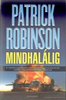 Patrick Robinson - Mindhalálig [antikvár]