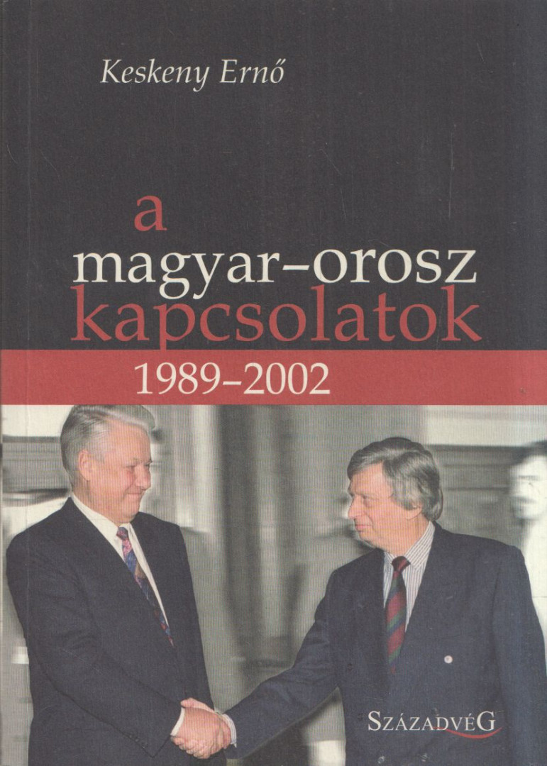Keskeny Ernő - A magyar-orosz kapcsolatok 1989-2002 [antikvár]