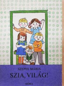 Szepes Mária - Szia, világ! [antikvár]