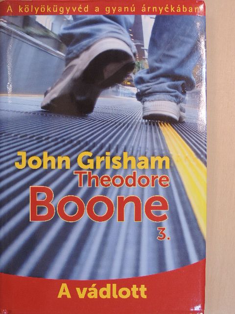 John Grisham - Theodore Boone - A vádlott [antikvár]