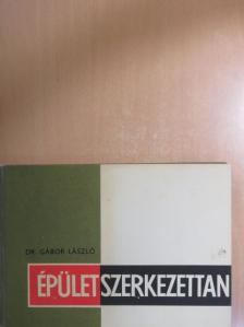 Dr. Gábor László - Épületszerkezettan I. [antikvár]