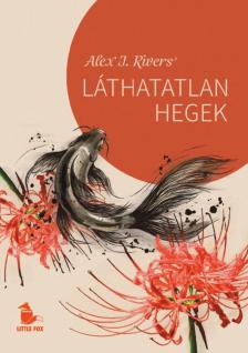 Alex J. Rivers - Láthatatlan hegek