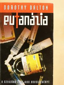 Dorothy Dalton - Eutanázia [antikvár]