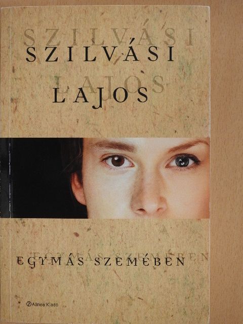 Szilvási Lajos - Egymás szemében [antikvár]
