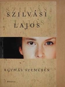Szilvási Lajos - Egymás szemében [antikvár]