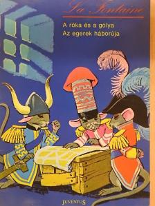 La Fontaine - A róka és a gólya/Az egerek háborúja [antikvár]