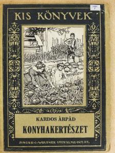 Kardos Árpád - Konyhakertészet [antikvár]