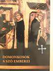 Benoit-Dominique de la Soujeole - Domonkosok - A Szó emberei (dedikált példány) [antikvár]