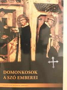 Benoit-Dominique de la Soujeole - Domonkosok - A Szó emberei (dedikált példány) [antikvár]