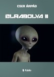Árpád Cser - ELRABOLVA II [eKönyv: epub, mobi]