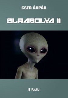 Árpád Cser - ELRABOLVA II [eKönyv: epub, mobi]