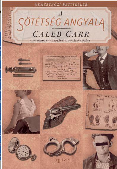 Caleb Carr - A sötétség angyala