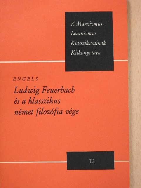 Engels - Ludwig Feuerbach és a klasszikus német filozófia vége [antikvár]