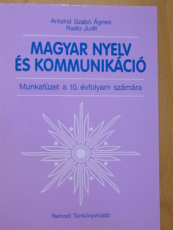 Antalné Dr. Szabó Ágnes - Magyar nyelv és kommunikáció - Munkafüzet a 10. évfolyam számára [antikvár]