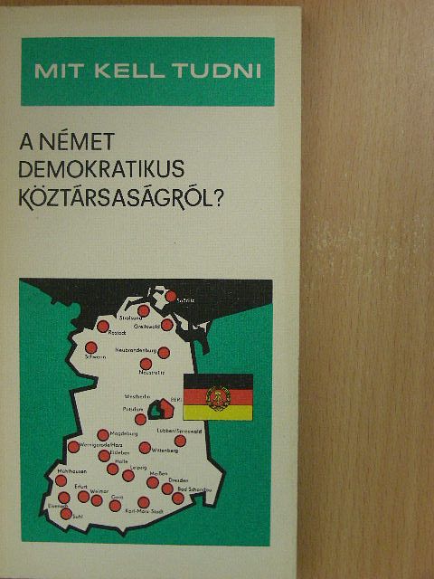 Péner Imre - Mit kell tudni a Német Demokratikus Köztársaságról? [antikvár]
