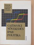 Fodor László - Gazdasági növekedés/Iparpolitika [antikvár]