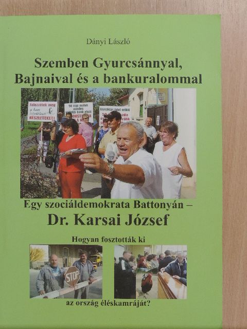 Dányi László - Szemben Gyurcsánnyal, Bajnaival és a bankuralommal [antikvár]