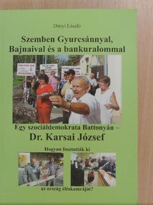 Dányi László - Szemben Gyurcsánnyal, Bajnaival és a bankuralommal [antikvár]