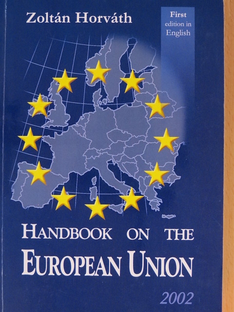 Zoltán Horváth - Handbook on the European Union  [antikvár]