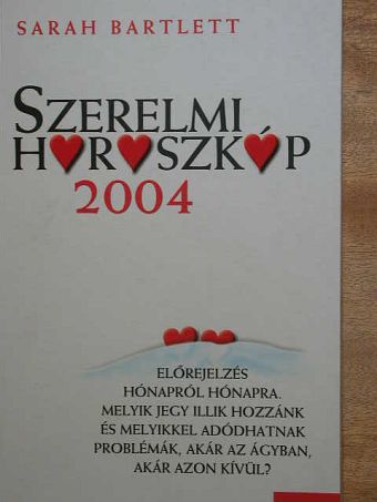 Sarah Bartlett - Szerelmi horoszkóp 2004 [antikvár]