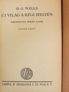 H. G. Wells - Új világ a régi helyén [antikvár]