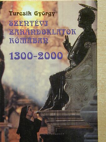 Turcsik György - Szentévi zarándoklatok Rómában [antikvár]