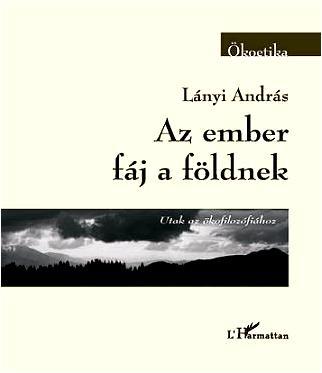 Lányi András - Az ember fáj a földnek