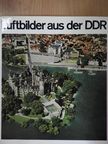 Werner Bräunig - Luftbilder aus der DDR [antikvár]