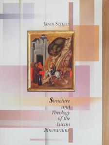 János Székely - Structure and Theology of the Lucan 'Itinerarium' [antikvár]