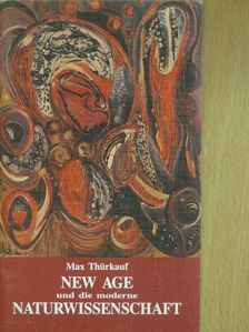 Max Thürkauf - New Age und die moderne Naturwissenschaft [antikvár]