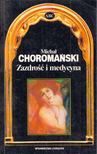 Michal Choromanski - Zazdrosc i medycyna [antikvár]
