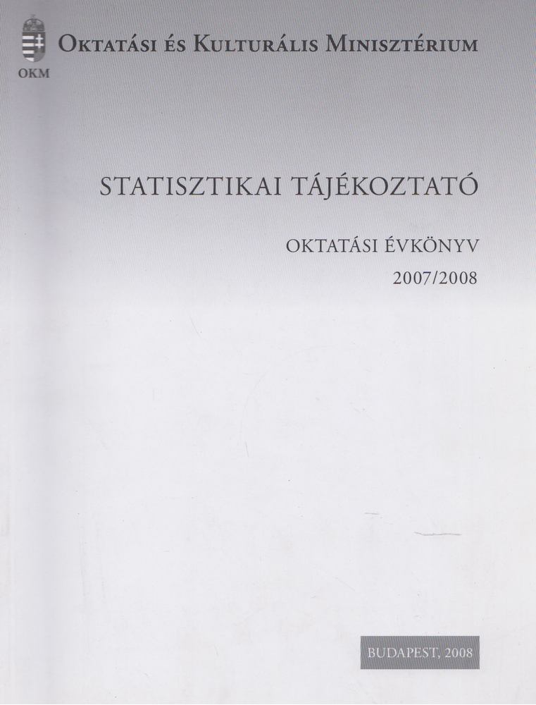 Csécsiné Máriás Emőke, Könyvesi Tibor, Kozma-Lukács Judit, Tuska Zsuzsanna - Oktatás-statisztikai évkönyv / Statistical Yearbook of Education 2007/2008 [antikvár]