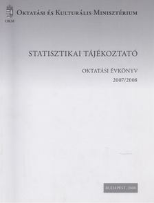 Csécsiné Máriás Emőke, Könyvesi Tibor, Kozma-Lukács Judit, Tuska Zsuzsanna - Oktatás-statisztikai évkönyv / Statistical Yearbook of Education 2007/2008 [antikvár]