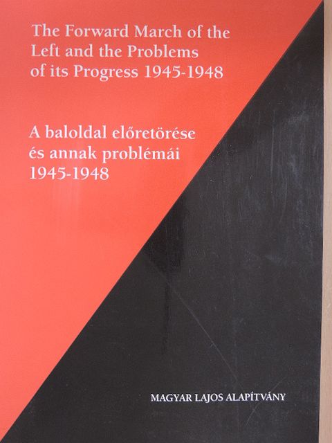 Gabor Szekely - A baloldal előretörése és annak problémái 1945-1948 [antikvár]