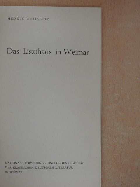Hedwig Weilguny - Das Liszthaus in Weimar [antikvár]