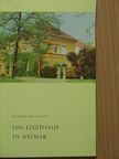 Hedwig Weilguny - Das Liszthaus in Weimar [antikvár]