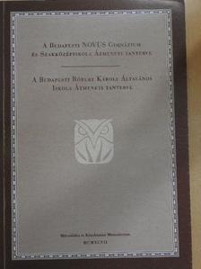 A Budapesti NOVUS Gimnázium és Szakközépiskola átmeneti tanterve/A Budapesti Róbert Károly Általános Iskola átmeneti tanterve [antikvár]