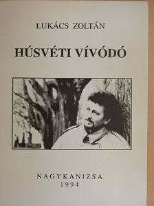 Lukács Zoltán - Húsvéti vívódó [antikvár]