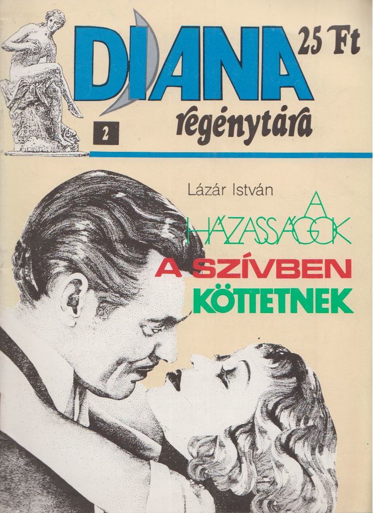 LÁZÁR ISTVÁN - A házasságok a szívben köttetnek [antikvár]